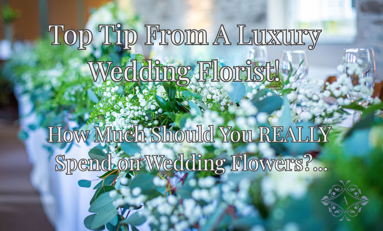 Top Tip from a Luxury Wedding Florist!