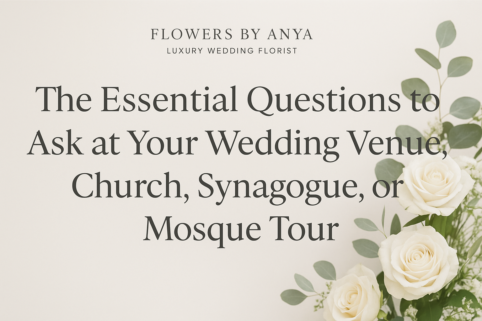 The Essential Questions to Ask at Your Wedding Venue, Church, Synagogue, or Mosque Tour