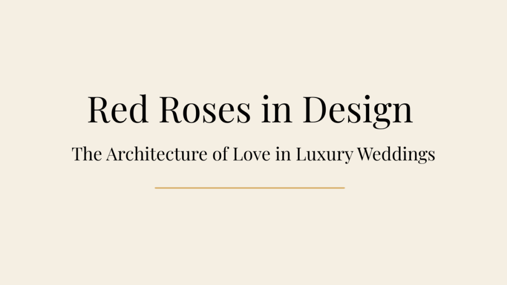 Ivory editorial wedding journal banner with black serif typography reading “Red Roses in Design” and champagne gold underline, representing luxury floral design and romantic symbolism