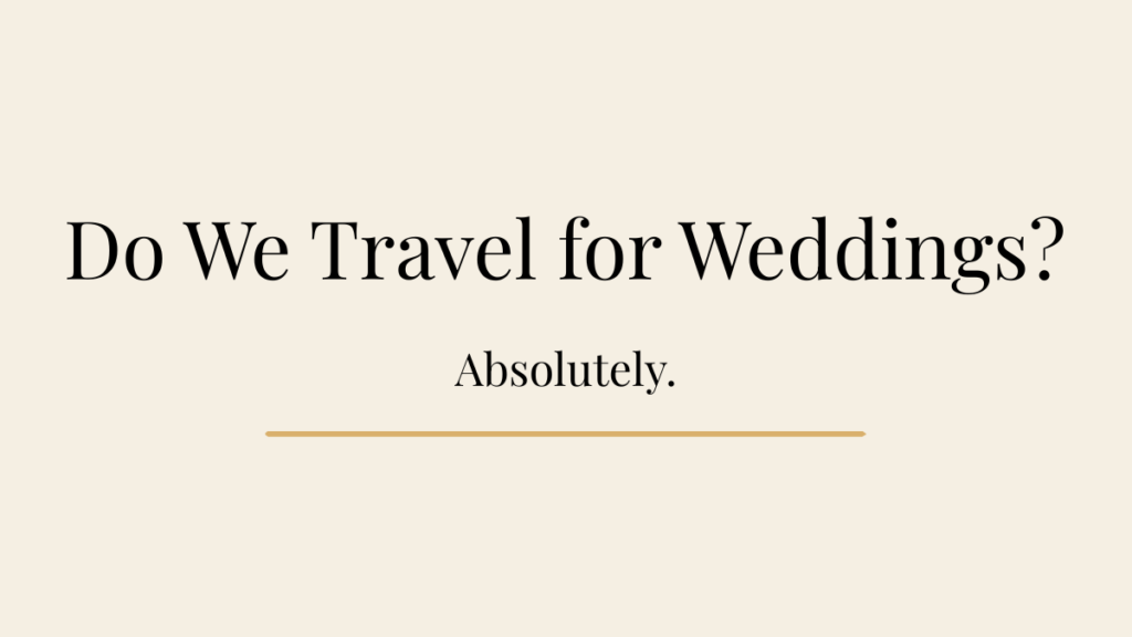 Luxury wedding florist UK – editorial blog banner reading “Do We Travel for Weddings? Absolutely.” in serif typography with champagne gold detail