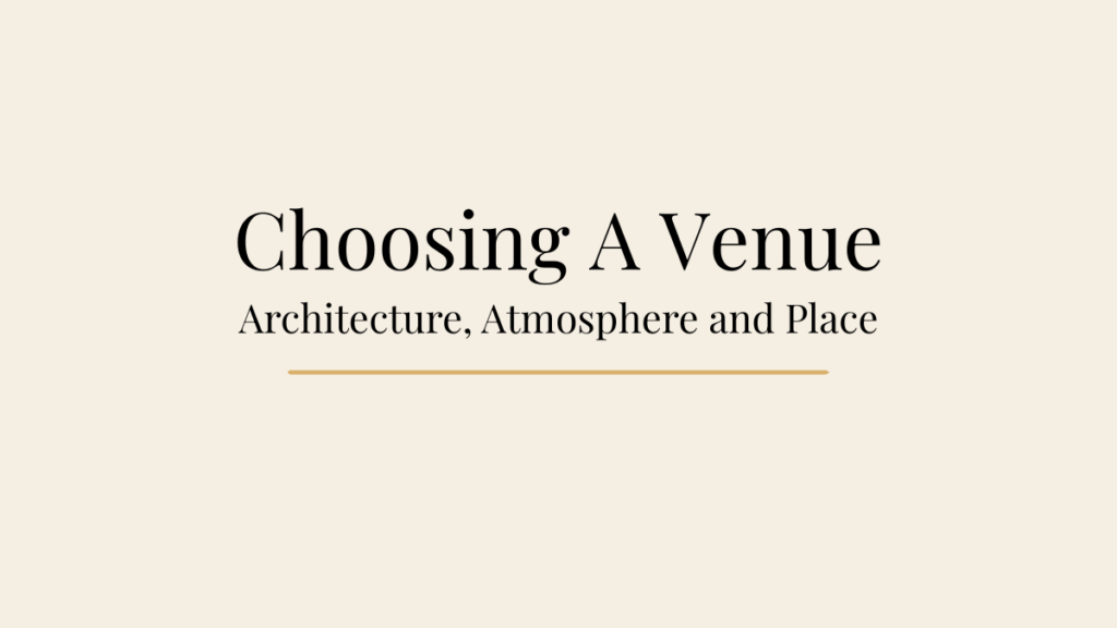 Editorial blog banner for Choosing a Venue That Shapes the Celebration: Architecture, Atmosphere and Place.