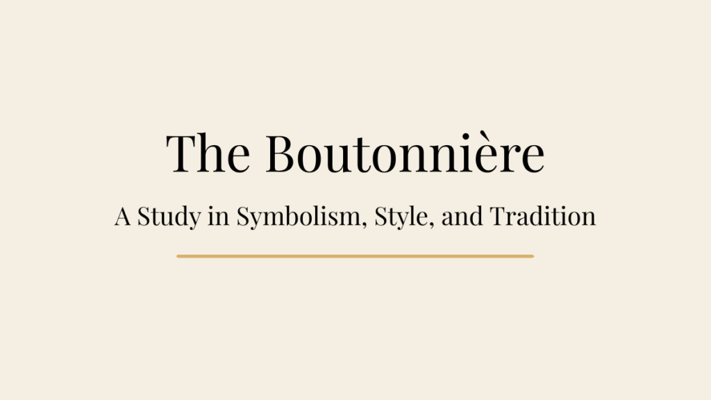 Luxury wedding boutonnière designed with seasonal flowers, exploring symbolism, style, and the enduring traditions of wedding floristry.