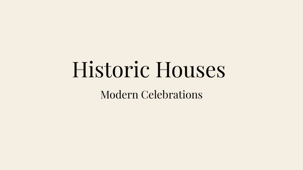 Editorial blog banner on a warm ivory background featuring the headings "Historic Houses" and "Modern Celebrations" in elegant serif typography.