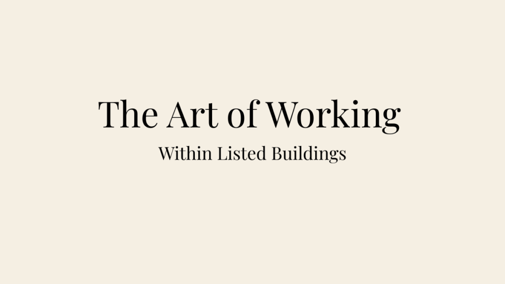 Editorial blog banner on a warm ivory background featuring the headings "The Art of Working Within" and "Listed Buildings" in elegant serif typography.